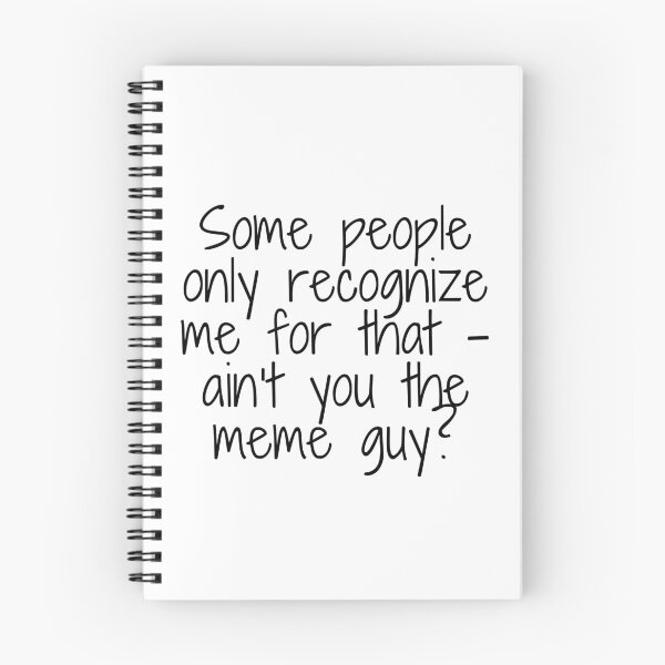 Item preview, Some people only recognize me for that – ain’t you the meme guy?, quote designed and sold by urchoice002.