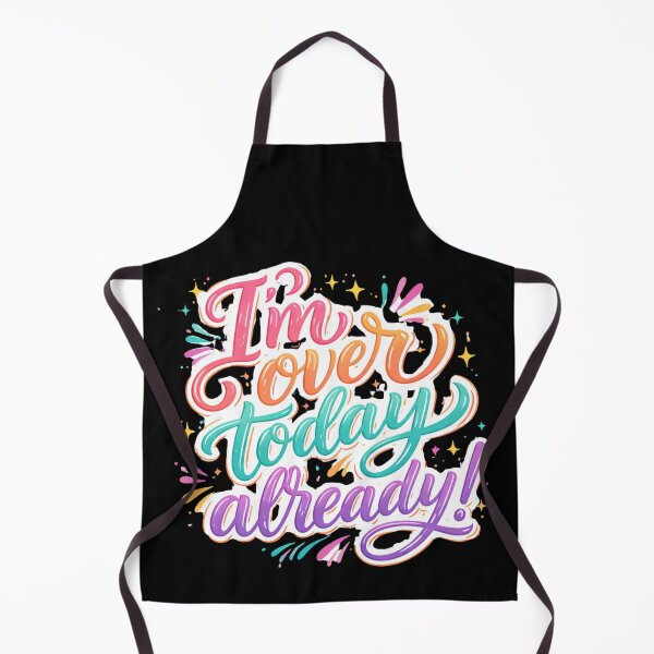 Item preview, Funny I'm Over Today Already designed and sold by ttuniques.
