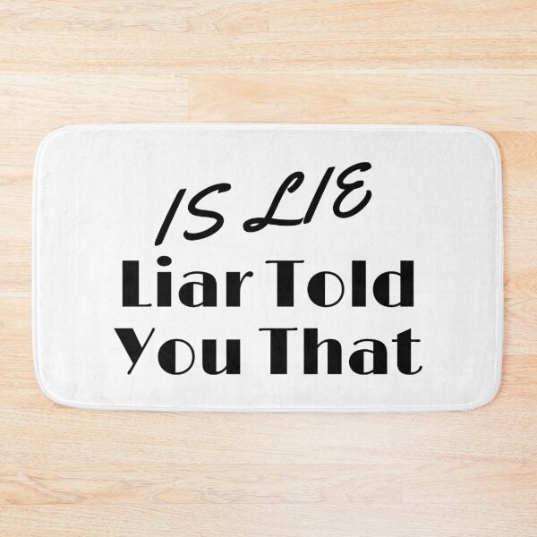 Item preview, Liar Told You That designed and sold by urchoice002.