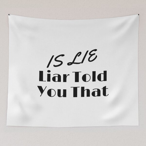 Item preview, Liar Told You That designed and sold by urchoice002.