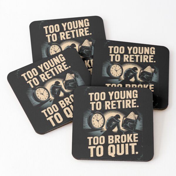 Item preview, Too Young To Retire Too Broke to Quit Classic T-shirt designed and sold by PaulaArtworks.