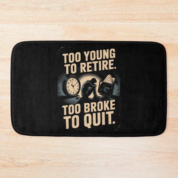 Item preview, Too Young To Retire Too Broke to Quit Classic T-shirt designed and sold by PaulaArtworks.