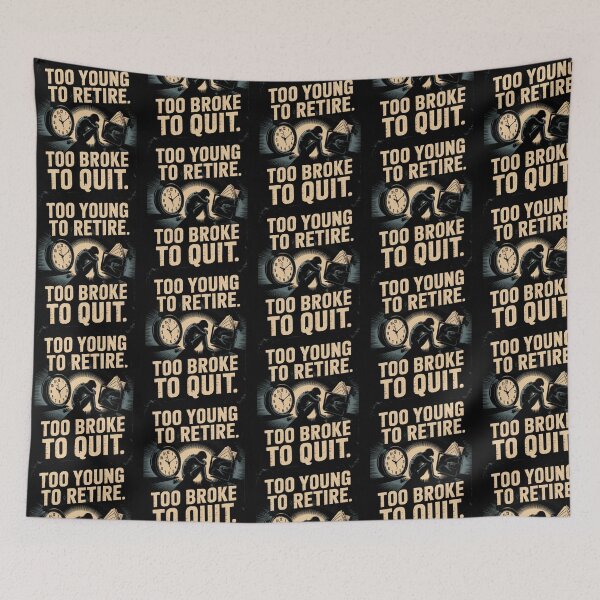 Item preview, Too Young To Retire Too Broke to Quit Classic T-shirt designed and sold by PaulaArtworks.