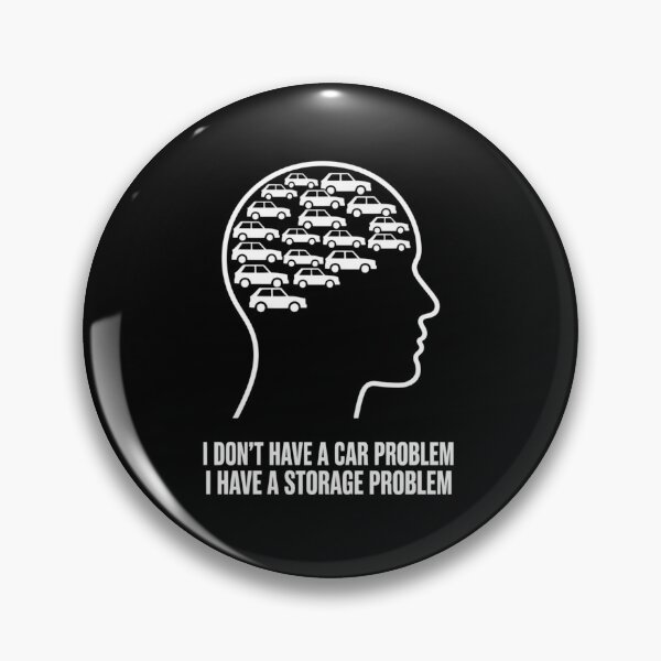 Item preview, I Don't Have A Car Problem I Have A Storage Problem Classic T-shirt designed and sold by PaulaArtworks.