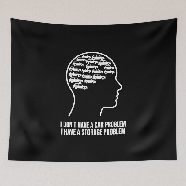 Item preview, I Don't Have A Car Problem I Have A Storage Problem Classic T-shirt designed and sold by PaulaArtworks.