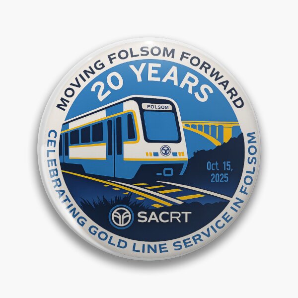 Item preview, Sacramento Regional Transit  Folsom extension on Gold line 20th anniversary . designed and sold by StopRequest.
