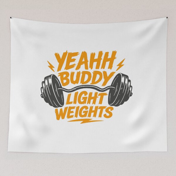Item preview, yeahh buddy light weights designed and sold by notorius12.