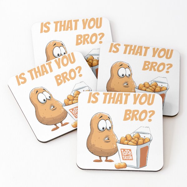 Item preview, "IS THAT YOU BRO?" - The Tator Tot Revelation designed and sold by WayOutWorks.