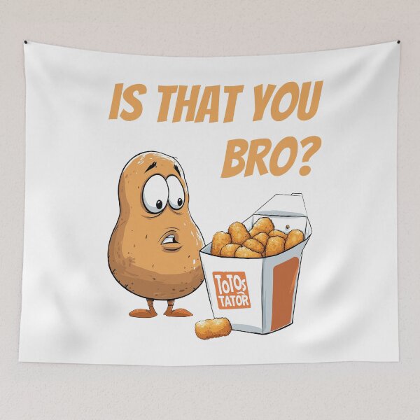 Item preview, "IS THAT YOU BRO?" - The Tator Tot Revelation designed and sold by WayOutWorks.