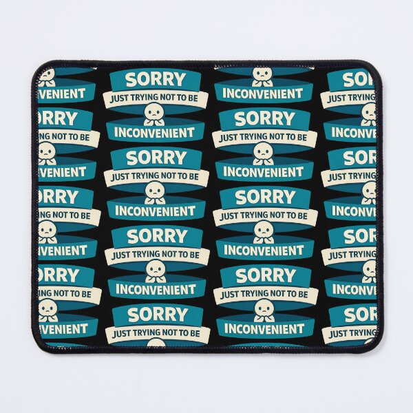 Item preview, Sorry Just Trying Not To Be Inconvenient Introvert Quote variant designed and sold by TeeTimeTreasure.