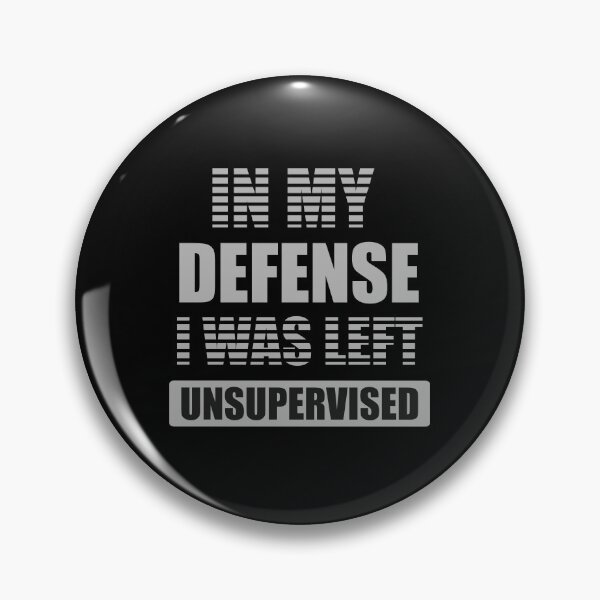 Item preview, In My Defense I Was Left Unsupervised designed and sold by WayOutWorks.
