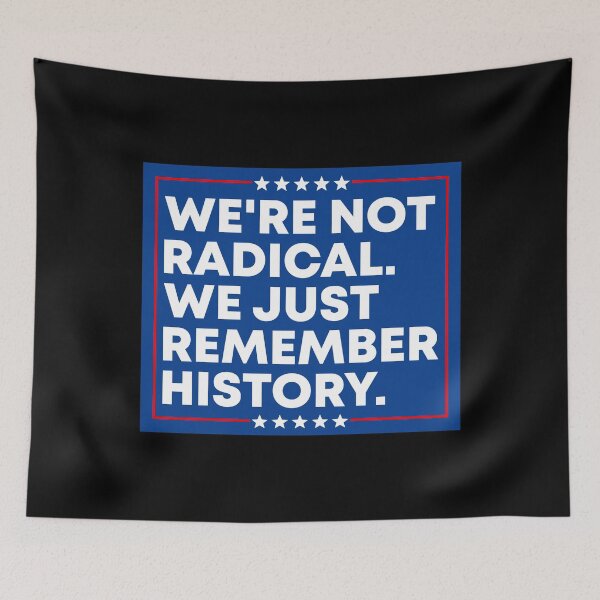 Item preview, We're Not Radical We Just Remember History - Anti Fascism Activist designed and sold by PixVib.