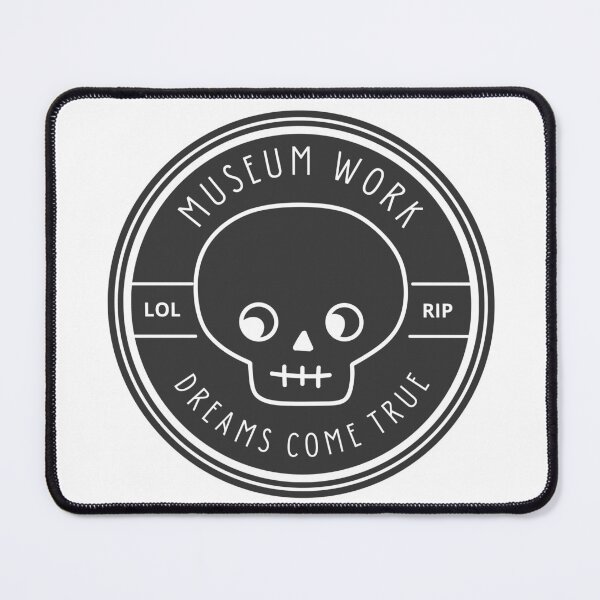 Item preview, museum work will be the death of me designed and sold by museomememon.