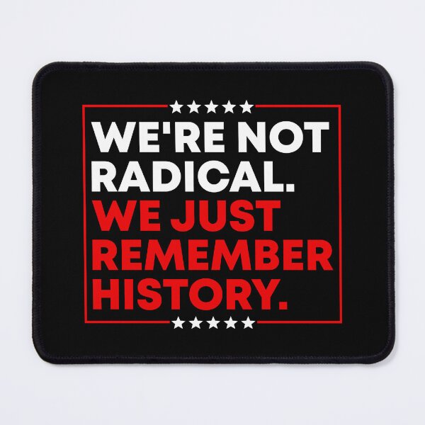 Item preview, We're Not Radical We Just Remember History - Anti Fascist Activist designed and sold by PixVib.