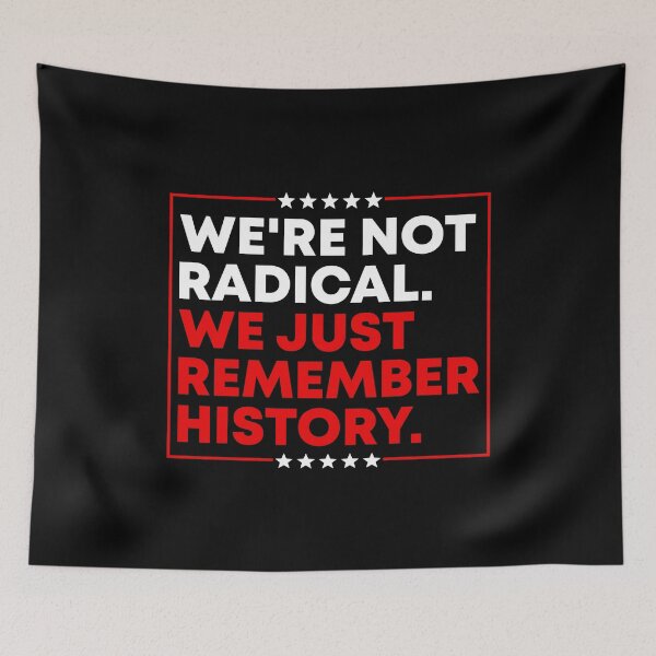 Item preview, We're Not Radical We Just Remember History - Anti Fascist Activist designed and sold by PixVib.