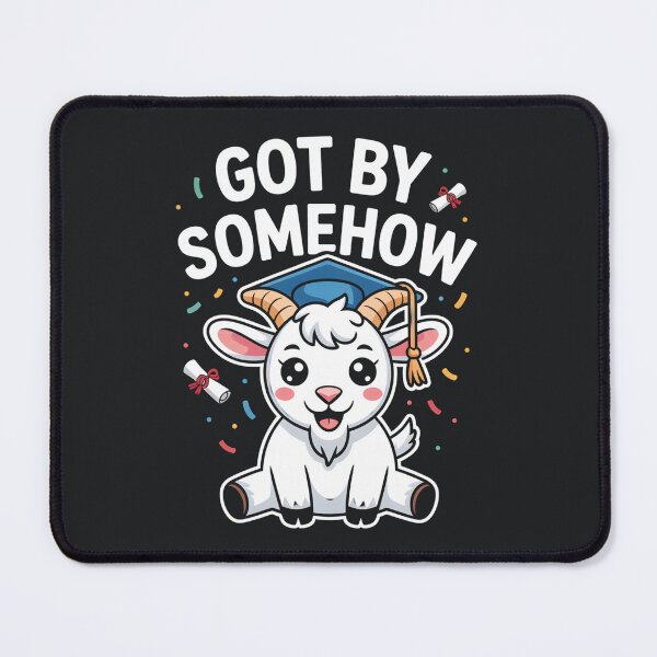 Item preview, Got By Somehow – Funny Graduation Sarcastic Goat designed and sold by Taans-Creation.