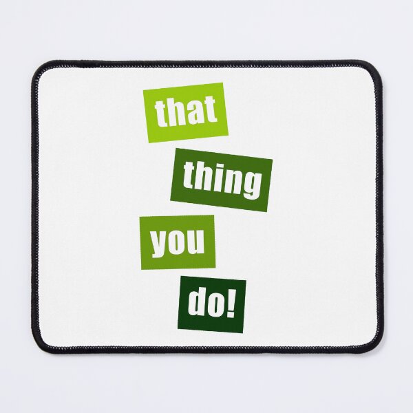 Item preview, That Thing You Do Green designed and sold by Normbot2000.