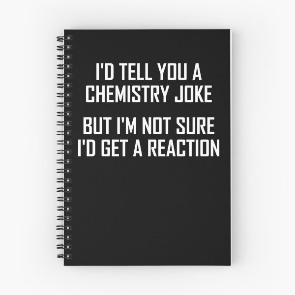 Item preview, Id Tell You A Chemistry Joke, But Im Not Sure Id Get A Reaction designed and sold by the-elements.