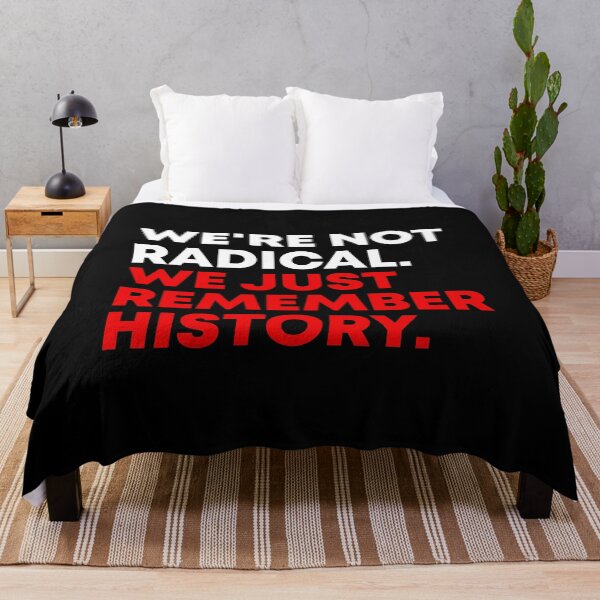 Item preview, We're Not Radical We Just Remember History - Anti Trump designed and sold by PixVib.
