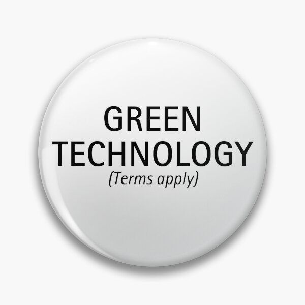 Item preview, Green Technology (Terms Apply) | Sustainability Humor designed and sold by ContextPending.