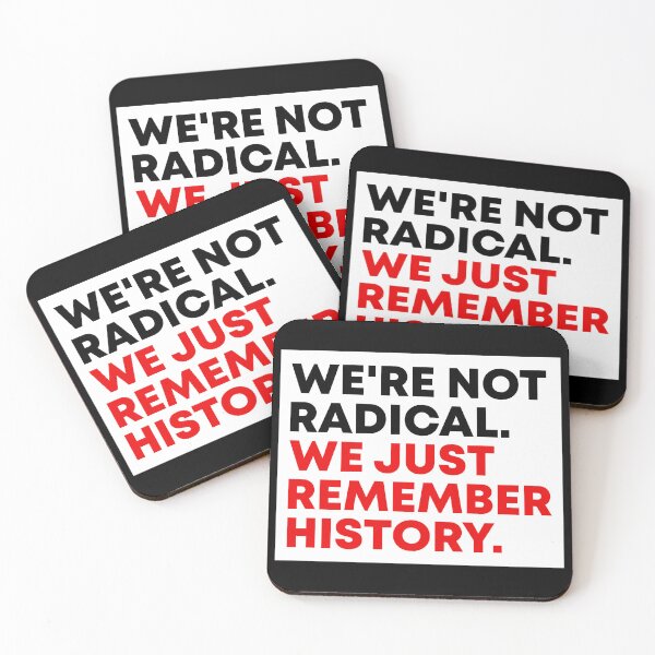 Item preview, We're Not Radical We Just Remember History - FDT designed and sold by PixVib.