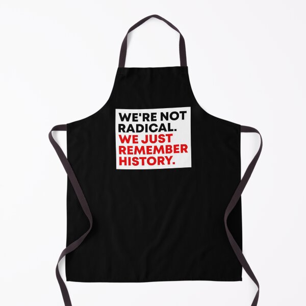 Item preview, We're Not Radical We Just Remember History - FDT designed and sold by PixVib.