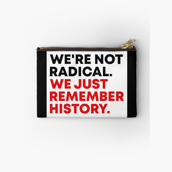 Item preview, We're Not Radical We Just Remember History - FDT designed and sold by PixVib.
