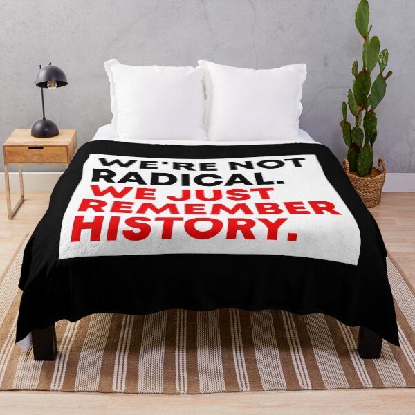 Item preview, We're Not Radical We Just Remember History - FDT designed and sold by PixVib.