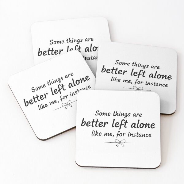 Item preview, some things are better left alone like me, for instance  designed and sold by Kestovi.