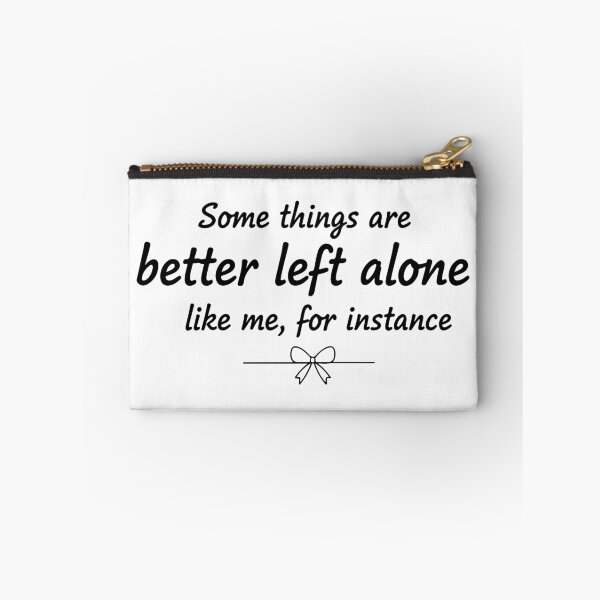 Item preview, some things are better left alone like me, for instance  designed and sold by Kestovi.