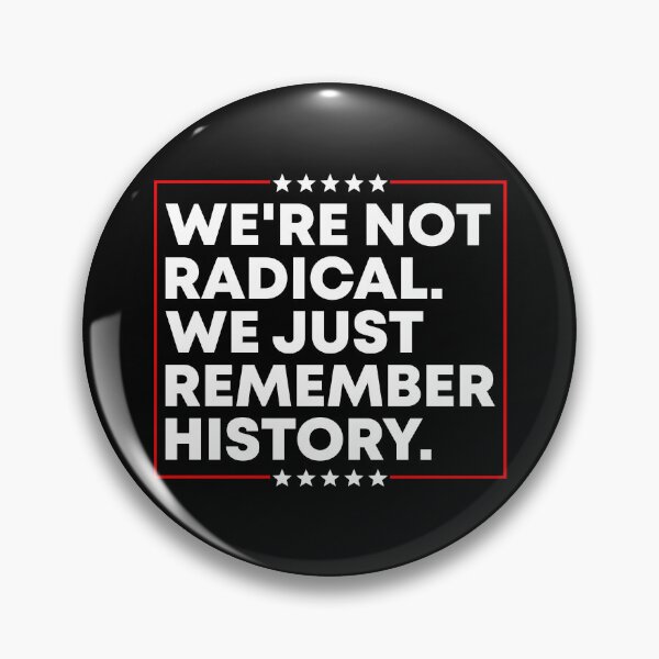Item preview, We're Not Radical We Just Remember History - Pro Democracy designed and sold by PixVib.