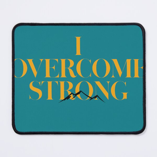 Item preview, I overcome strong motivational quote design designed and sold by TheProverbsMom.