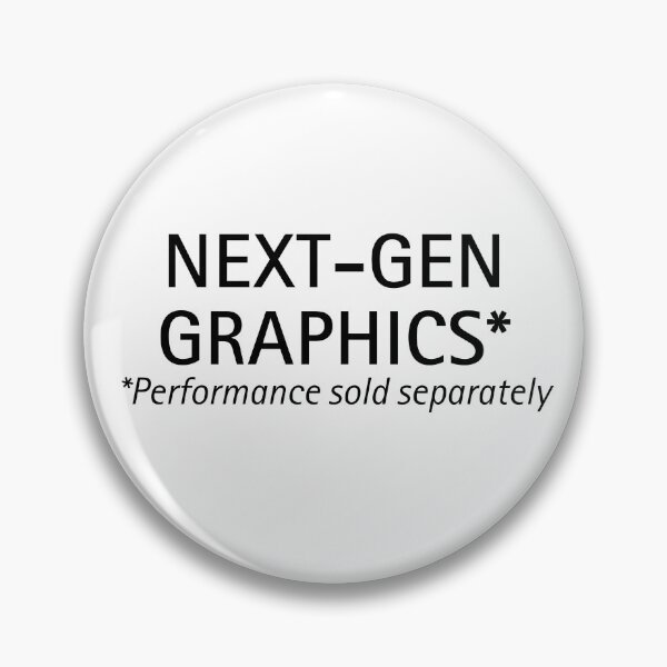 Item preview, Next-Gen Graphics* | Tech Meme designed and sold by ContextPending.