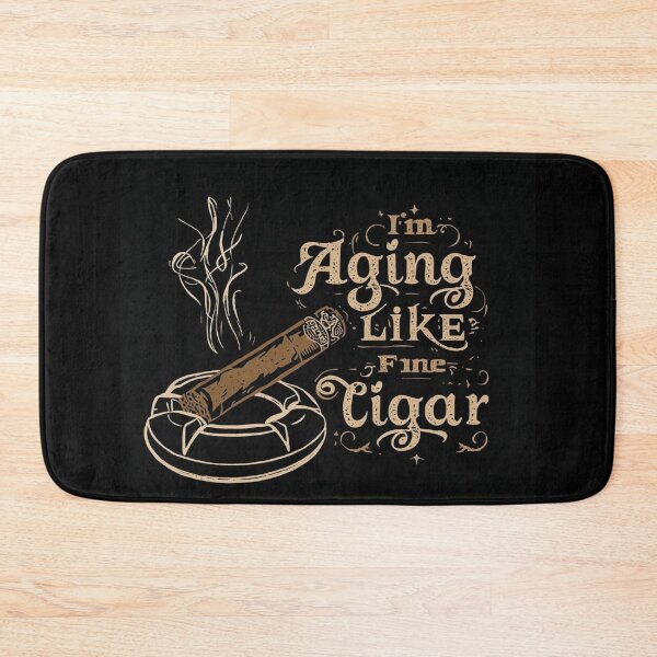 Item preview, I'm Aging Like A Fine Cigar designed and sold by Jusiasw.