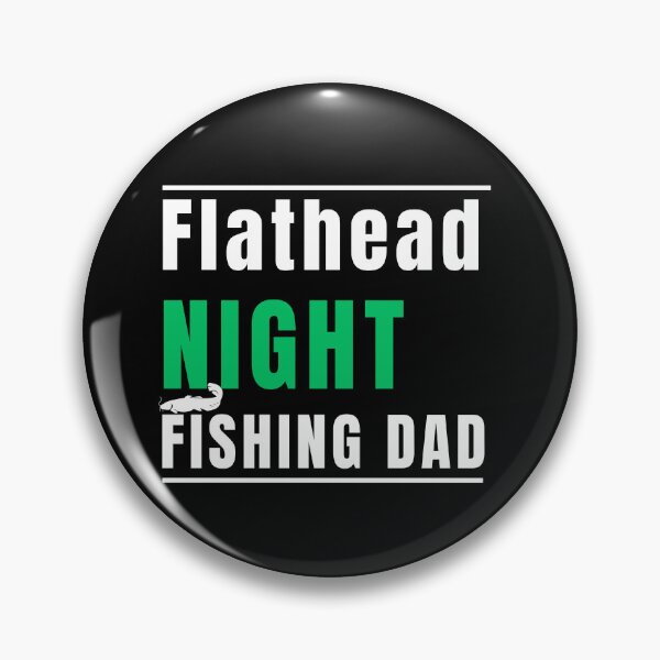 Item preview, Flathead Night Fishing Dad designed and sold by ShocolateSantos.