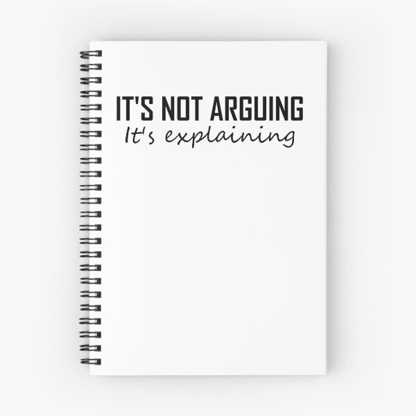 Item preview, Its Not Arguing, Its Explaining Joke designed and sold by the-elements.