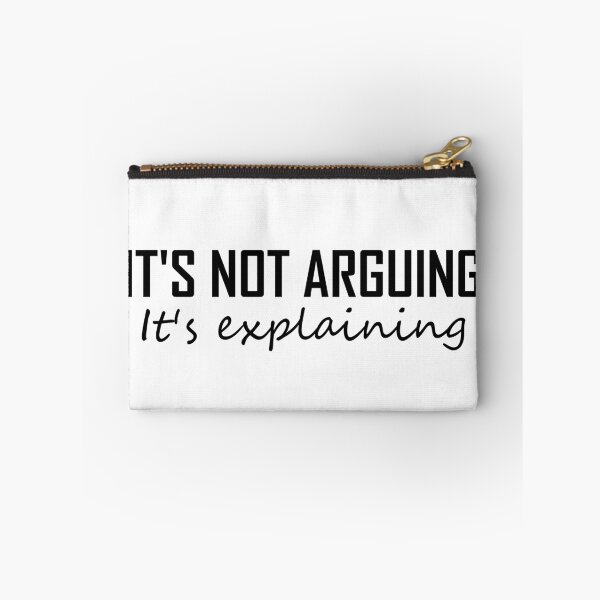 Item preview, Its Not Arguing, Its Explaining Joke designed and sold by the-elements.