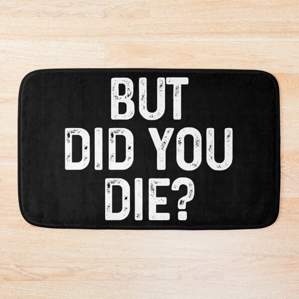 Item preview, But Did You Die - Funny Gym Workout Joke designed and sold by novelliamaera.