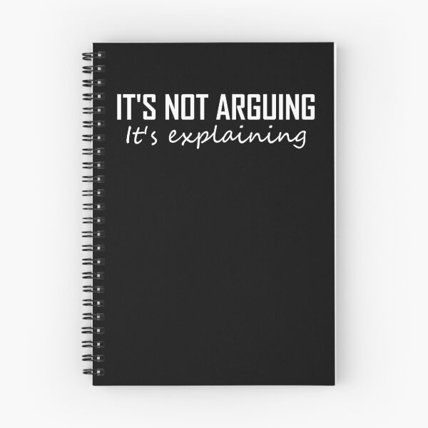 Item preview, Its Not Arguing, Its Explaining Joke designed and sold by the-elements.