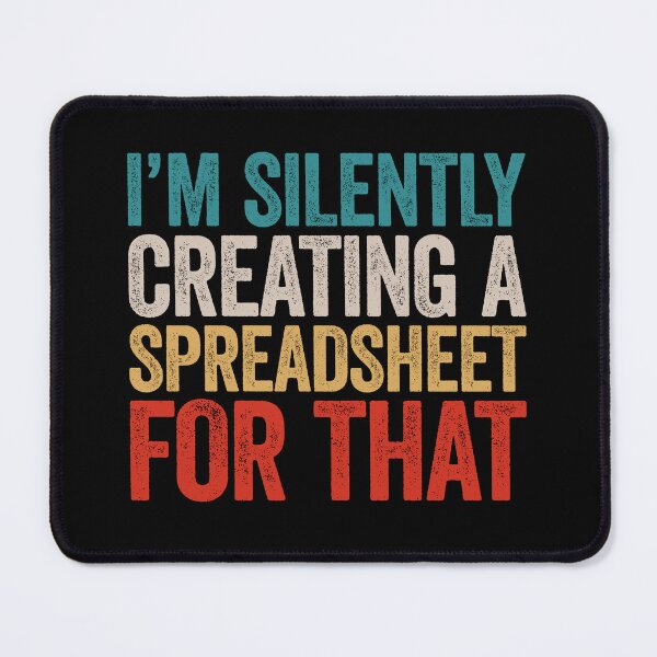 Item preview, I'm Silently Creating A Spreadsheet For That - Funny Actuary Excel Joke designed and sold by novelliamaera.