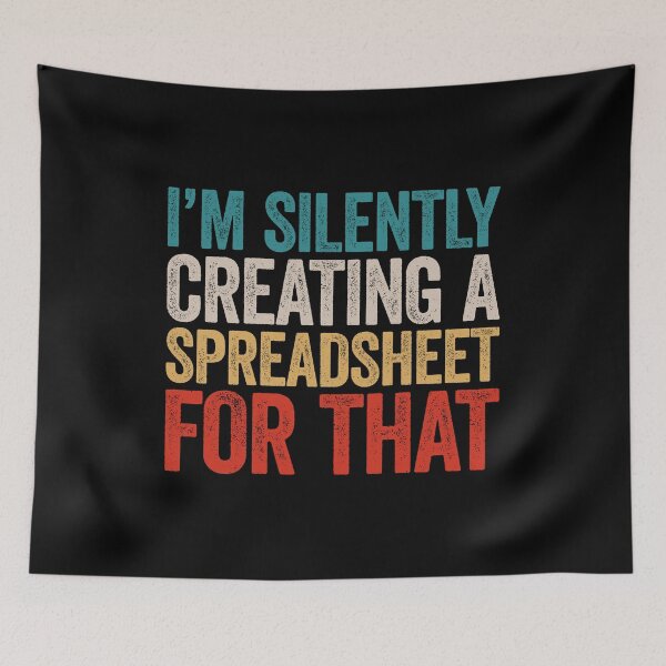 Item preview, I'm Silently Creating A Spreadsheet For That - Funny Actuary Excel Joke designed and sold by novelliamaera.