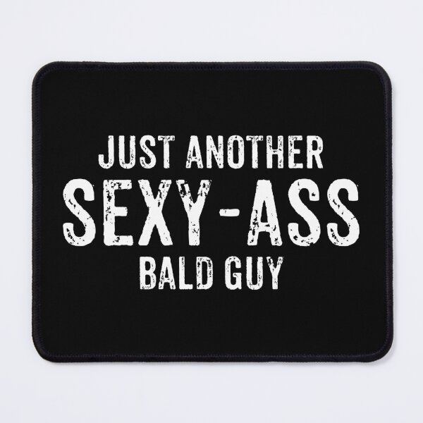 Item preview, Just Another Sexy-Ass Bald Guy - Funny Bald Dad designed and sold by kafferahelma.