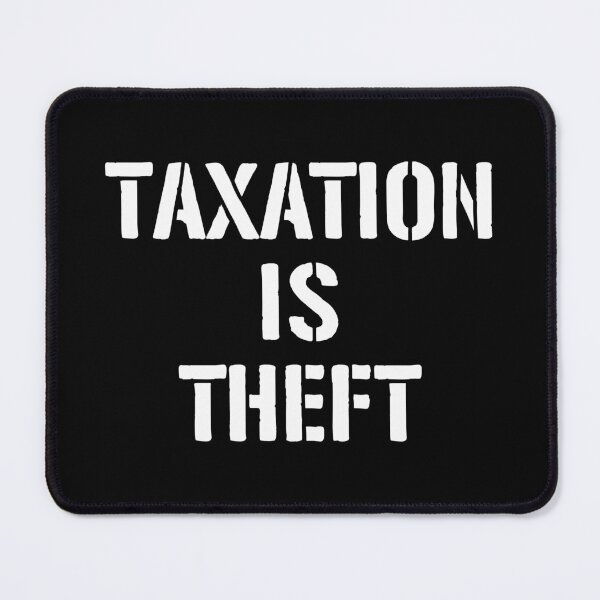 Item preview, Taxation Is Theft - Funny Tax Saying designed and sold by kafferahelma.