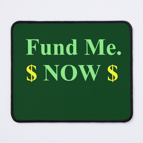 Item preview, FUND ME NOW designed and sold by Æ.