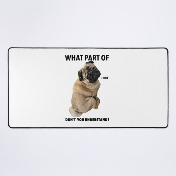 Item preview, What part of WOOF don't you understand? designed and sold by Robyn Williams.