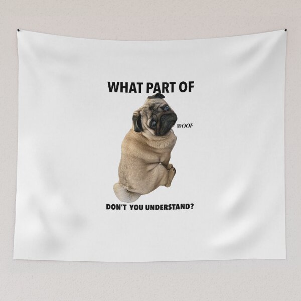 Item preview, What part of WOOF don't you understand? designed and sold by Robyn Williams.