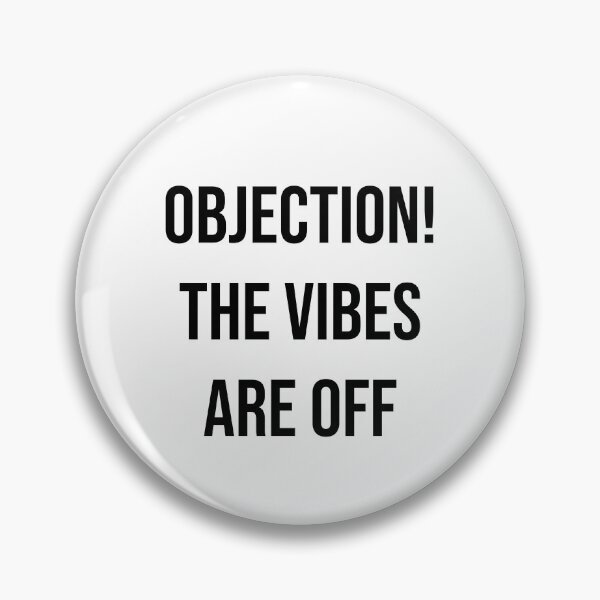 Item preview, Objection the vibes are off  designed and sold by Creations by lyne.