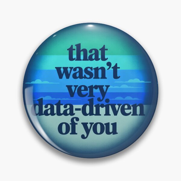 Item preview, That wasn't very data-driven of you designed and sold by Agu210.