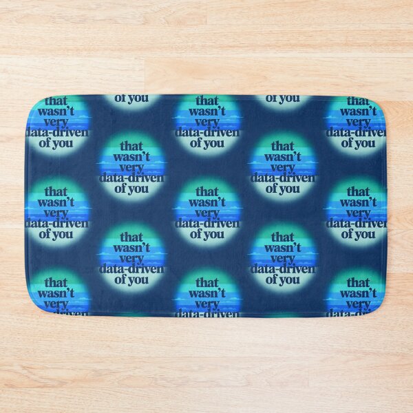 Item preview, That wasn't very data-driven of you designed and sold by Agu210.