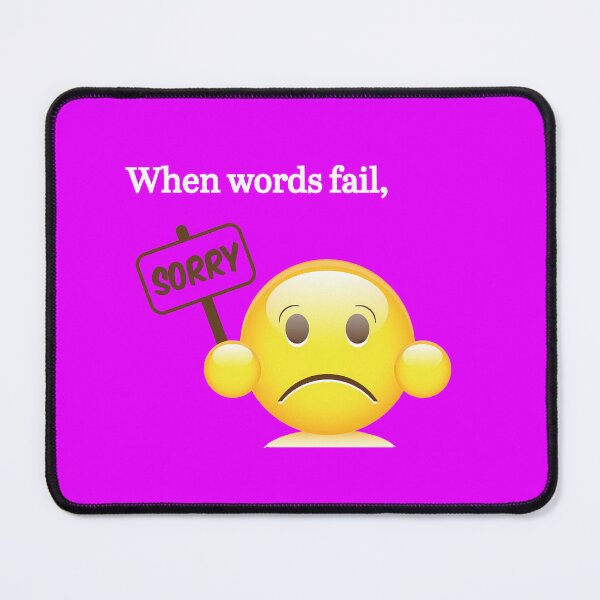 Item preview, "Sorry, when words fail, let the emoji speak” emoji expression design designed and sold by TR_fairydesigns.
